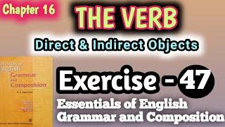 Essentials of english grammar & composition | answer | exercise  47 | direct & indirect objects