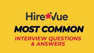 HireVue Interview Questions and Answers for 2025