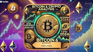 Bitcoin & Crypto Market Analysis: Key Insights for 11th December 2024 #bitcoin