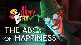 We Happy Few | Always Be Cheerful: The ABCs of Happiness