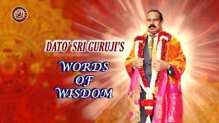 RPT Dato’ Sri Guruji’s Words of Wisdom 09 07 2024