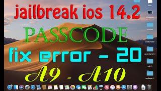 Jailbreak ios 14.2 passcode fix  eror -20