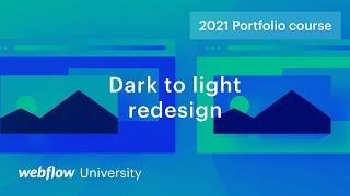 Redesign from dark to light — Build a custom portfolio in Webflow, Day 12