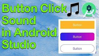 Button Click Sound in Android Studio || Play Sound on Button Click using Media Player class| Bangla