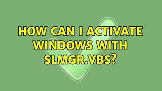 How can I activate windows with slmgr.vbs?