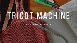 Vlog: Tricoter machine, pourquoi et comment? Un petit blabla avec Ana