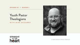 Youth Pastor Theologians with Mike McGarry