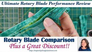 Ultimate Rotary Blade Performance Review | Lea Louise Quilts