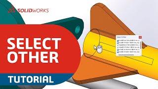 Select Other in SOLIDWORKS - SOLIDWORKS User Tips and Tricks