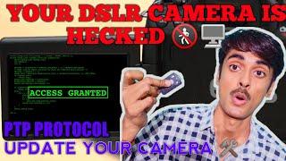 Your dslr camera is hecked ️️,PTP Protocol