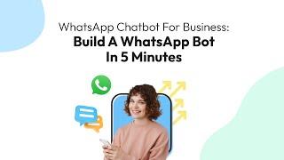 How to Create A WhatsApp Chatbot in Just 5 Minutes! (2024) | Wati