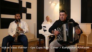 Vojkan Vasić Doktor - Opa Cupa Kolo Cover / Kompozitor - M. A. Kemiš