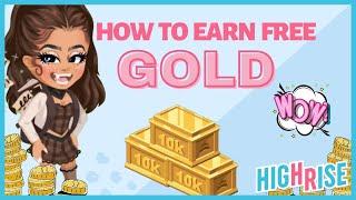 HOW TO EARN FREE GOLD ON HIGHRISE + 1K GOLD GIVEAWAY!