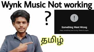 wynk music something went wrong / wynk music app not working / wynk music problem / tamil