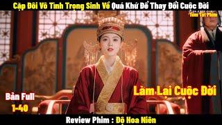 Cặp Đôi Vô Tình Trọng Sinh Về Quá Khứ Để Thay Đổi Cuộc Đời l Full l Tóm Tắt  Phim Độ Hoa Niên