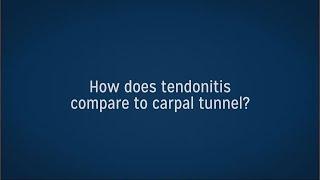 How Does Tendonitis Compare to Carpal Tunnel?