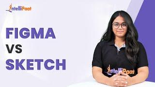 Figma Vs Sketch - Which one is better in 2023 | UI UX Tutorial | Intellipaat