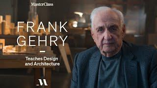 Frank Gehry Teaches Design and Architecture | Official Trailer | MasterClass
