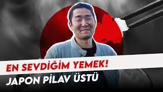 En sevdiğim yemek/Japonya’nın pilav üstü...