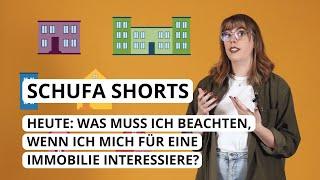 SCHUFA Shorts: Was muss ich beachten, wenn ich mich für eine Immobilie interessiere?