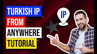 Get a Turkey IP Address - Best VPN For Turkey 