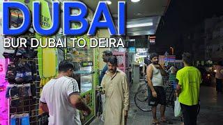 Dubai, Bur Dubai to Deira "Hot Summer" Ultimate Walk after 8pm (5.22.24: 4K-UHD)