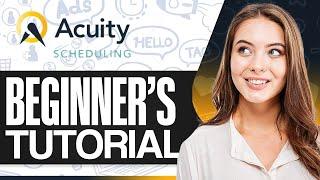 Acuity Scheduling Tutorial: How To Use Acuity Scheduling (For Beginners)