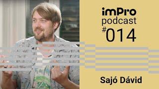 imPro Podcast #014 - Sajó Dávid interjú