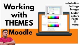 Working with Themes - MOODLE | Installation & Customisation