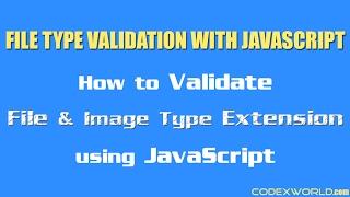 File Type extension Validation with JavaScript