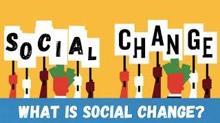 Social Change | Definitions | Characteristics of Social Change.