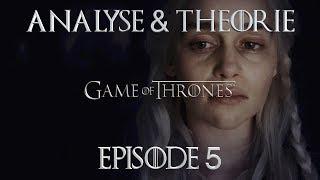 Game Of Thrones : Analyses & Théories ÉPISODE 5 SAISON 8