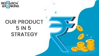 Our Product - 5 in 5 Strategy