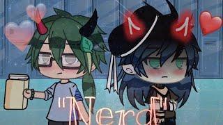 "Nerd" 1/2 ||Gacha Gay Love Story||Thanks For 90 Subs!! ||13+||
