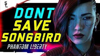 Cyberpunk 2077 - DONT Save Songbird in Phantom Liberty | Secret Ending