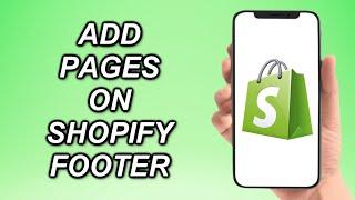 How To Add Pages on Shopify Footer Quick And Easy!