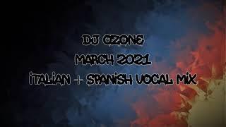 Dj Ozone - March 2021 - Spanish & Italian Vocal Mix
