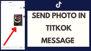 How to Send Photos in TikTok Message | Send Pictures on TikTok Messages