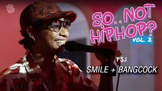 P$J HATYAIBOII - Smile + BANGCOCK | XUXU PARTY's "SO.. NOT HIPHOP? VOL.2"