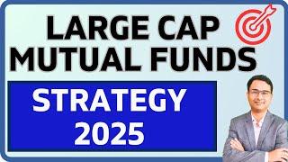 Strategy 2025 | Large cap Mutual fund latest | What is large cap?