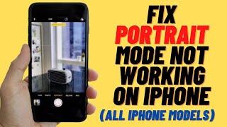 How To Fix iPhone Camera Portrait Not Working After New iOS Update (iPhone All Portrait Models) 2021