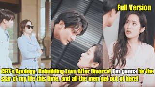 【ENG SUB】CEO's Apology: Rebuilding Love After Divorce! I'm gonna be the star of my life this time!