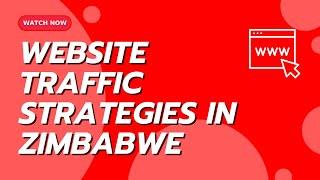 Website traffic strategies in Zimbabwe