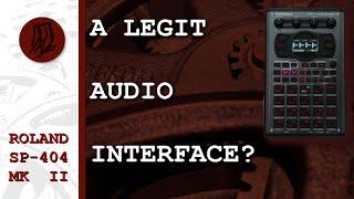 Audio Interface Performance - Good enough? - Roland  SP-404 MK2