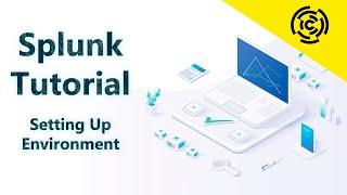 Splunk Tutorial for Beginners - Setting up environment