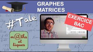 Graphes, matrices (Ex. Bac) - Terminale - Maths expertes