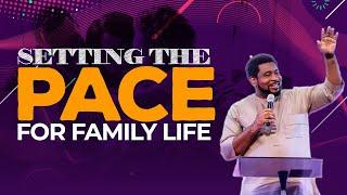 Setting The Pace For Family Life | Dr. Kingsley Okonkwo