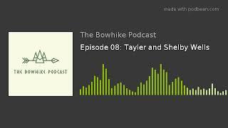 Episode 08: Tayler and Shelby Wells