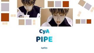 CyA - PIPE (PROD.CyA) Lyrics [HAN|ROM|ENG]