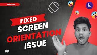 Solution To Fix Screen Orientation Issue | Kodular, MIT App Inventor, Niotron | Pixel Editor